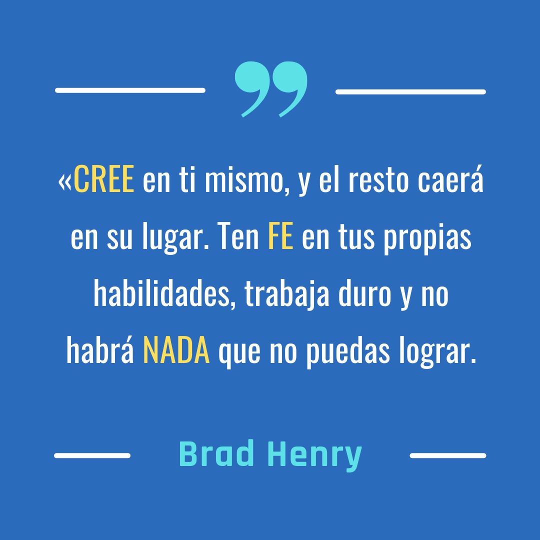 Cree en ti misma y en tus habilidades