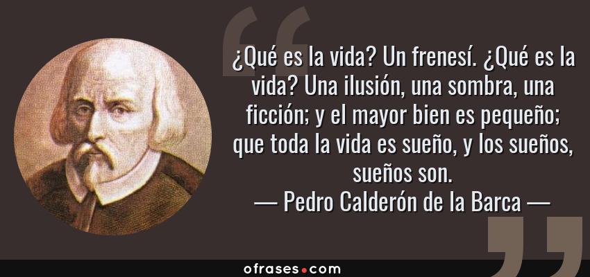 "La vida es sueño, y los sueños, sueños son"